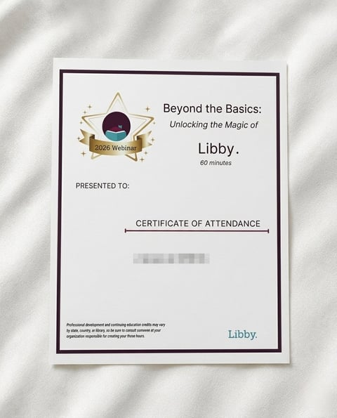 Certificate of attendance for a 60-minute 2025 webinar titled Beyond the Basics: Unlocking the Magic of Libby, issued by Libby